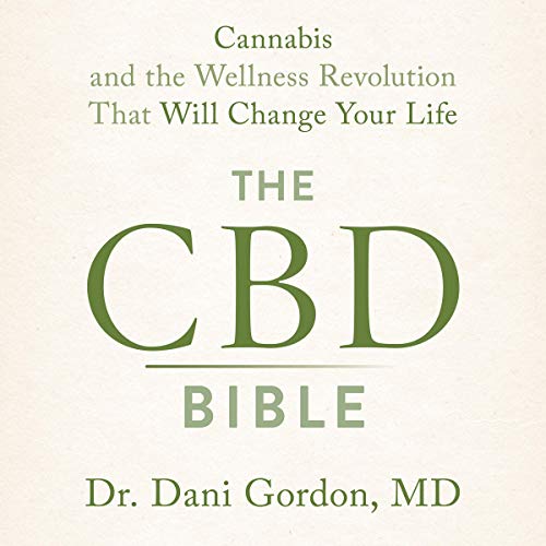 The CBD Bible: Cannabis and the Wellness Revolution That Will Change Your Life