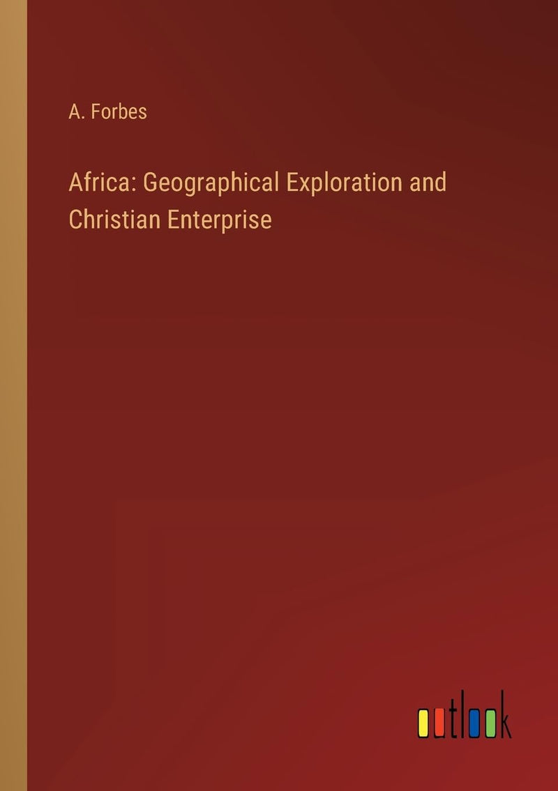 Africa: Geographical Exploration and Christian Enterprise