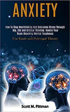 Anxiety: How to Stop Overthinking and Overcome Stress Through Nlp, Cbt and Critical Thinking. Rewire Your Brain Reaching Mental