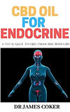 CBD Oil for Endocrine: A Total Guide to Cure Endocrine with CBD