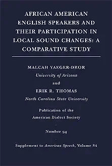 African American English Speakers and Their Participation in Local Sound Changes: A Comparative Study