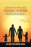 Cimientos Para Una Paternidad y Maternidad Responsable