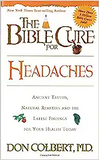 The Bible Cure for Headaches: Ancient Truths, Natural Remedies and the Latest Findings for Your Health Today