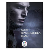 Ask Wow: Was Dracula Real
