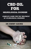CBD Oil for Neurological Disorder: Complete Guide for the Treatment of Neurological disorder
