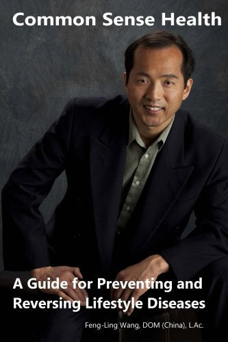 Common Sense Health: A Guide for Preventing and Reversing Lifestyle Diseases