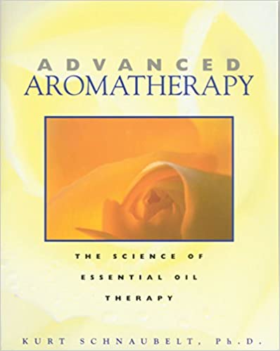 Advanced Aromatherapy: The Science of Essential Oil Therapy (US)