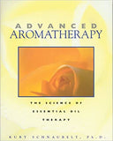 Advanced Aromatherapy: The Science of Essential Oil Therapy (US)