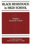 Black Resistance in High School Forging a Separatist Culture