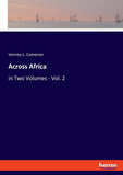 Across Africa: in Two Volumes - Vol. 2