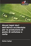 Alcuni legni duri dell'Africa occidentale per la produzione di pasta di cellulosa e carta