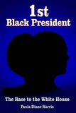 1st Black President: The Race to the White House