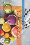 Cleansing & Detox: Detox recipes for Detoxifying Liver, Lungs, Kidney, and Blood for Reversing Diabetes using Dr. Sebi's Diet