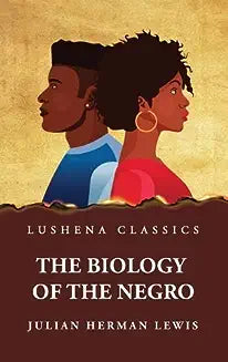 The Biology of the Negro