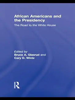 African Americans and the Presidency: The Road to the White House