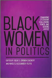 Black Women in Politics: Demanding Citizenship, Challenging Power, and Seeking Justice