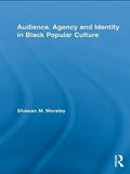 Audience, Agency and Identity in Black Popular Culture