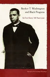 Booker T. Washington and Black Progress: Up from Slavery 100 Years Later