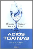 Adios Toxinas: Aumenta Tu Salud y Tu Vitalidad = The Detox Strategy