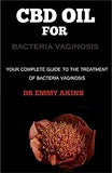 CBD Oil for Bacteria Vaginosis: Your Complete Guide to the Treatment of Bacteria Vaginosis