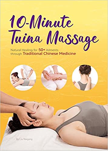 10-Minute Tuina Massage: Natural Healing for 50+ Ailments Through Traditional Chinese Medicine