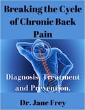 Breaking The Cycle Of Chronic Back Pain: Diagnosis, Treatment and Prevention.