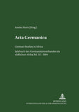 ACTA Germanica: German Studies in Africa- Jahrbuch Des Germanistenverbandes Im Suedlichen Afrika- Band 32/2004