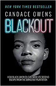 Blackout: How Black America Can Make Its Second Escape from the Democrat Plantation