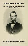 Abraham Lincoln And The Abolition Of Slavery In The United States