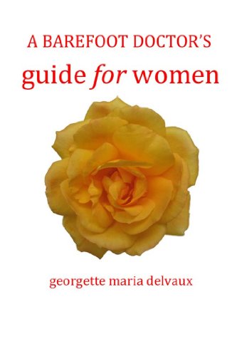 A Barefoot Doctor's Guide for Women