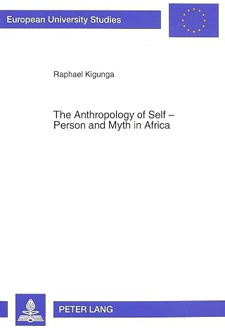 The Anthropology of Self - Person and Myth in Africa: A Philosophical Reflection on Man in South-East-Africa