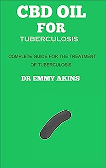 CBD Oil for Tuberculosis: Your Complete Guide for the Treatment of Tuberculosis