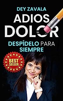 Adiós Dolor: Despídelo para siempre
