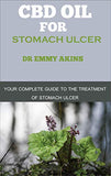 CBD Oil for Stomach Ulcer: Your Complete Guide to the Treatment of Stomach Ulcer