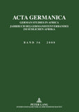 ACTA Germanica: German Studies in Africa- Jahrbuch Des Germanistenverbandes Im Suedlichen Afrika- Band 36 / 2008