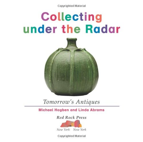 Tomorrow's Antiques (Collecting Under the Radar) (Hardcover)