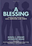 A Blessing Lib/E: Women of Color Teaming Up to Lead, Empower and Thrive