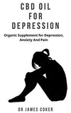 CBD Oil for Depression: Organic supplement for depression, anxiety and pain