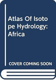 Atlas of Isotope Hydrology - Africa