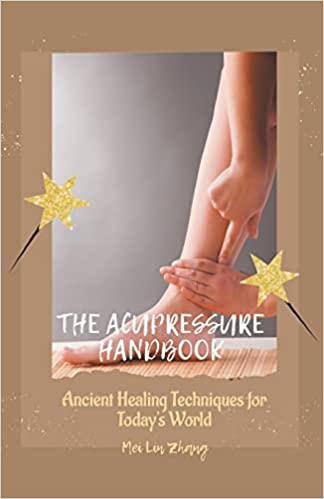 The Acupressure Handbook: Ancient Healing Techniques for Today's World