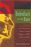 Biofeedback for the Brain: How Neurotherapy Effectively Treats Depression, Adhd, Autism, and More (None)