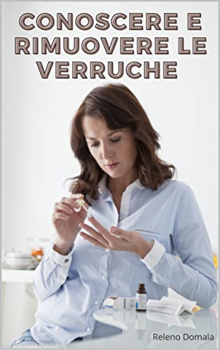 Conoscere e Rimuovere le Verruche