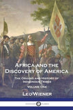 Africa and the Discovery of America: The Origins and History of Indiginous Tribes - Volume One