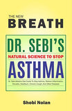 THE NEW BREATH - Dr. Sebi's Natural Science To Stop Asthma: Dr. Sebi Alkaline Diet Guide To Stop Asthma, Relieve Inflammation, Sinusitis, Heartburn, Chron