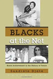 Blacks at the Net: Black Achievement in the History of Tennis, Vol. II