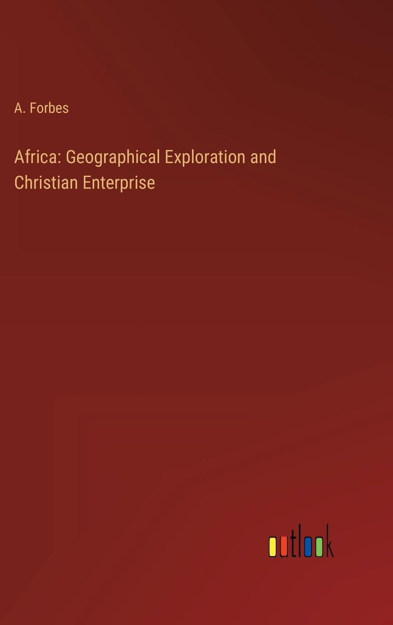 Africa: Geographical Exploration and Christian Enterprise