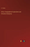 Africa: Geographical Exploration and Christian Enterprise