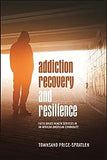 Addiction Recovery and Resilience: Faith-based Health Services in an African American Community