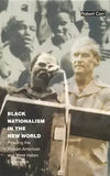 Black Nationalism in the New World: Reading the African-American and West Indian Experience