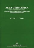 ACTA Germanica: German Studies in Africa- Jahrbuch Des Germanistenverbandes Im Suedlichen Afrika- Band 35 / 2007